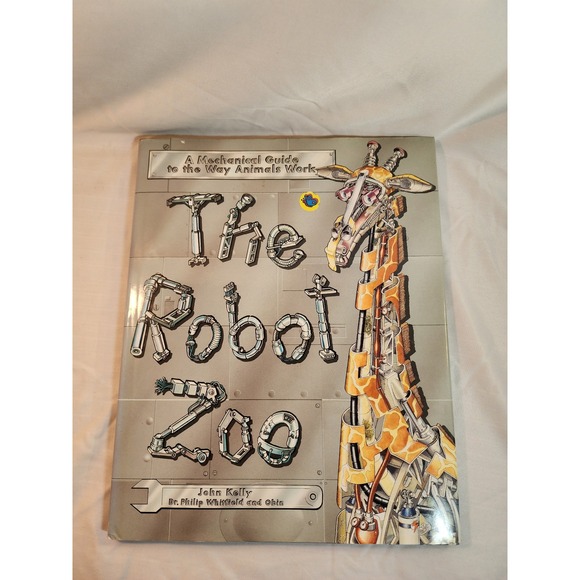 Other - The Robot Zoo A Mechanical Guide to the Way Animals Work Hardcover John Kelly